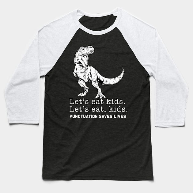 T-Rex Let's eat kids | Funny sarcastic Dinosaur T-Shirt pun Baseball T-Shirt by MerchMadness